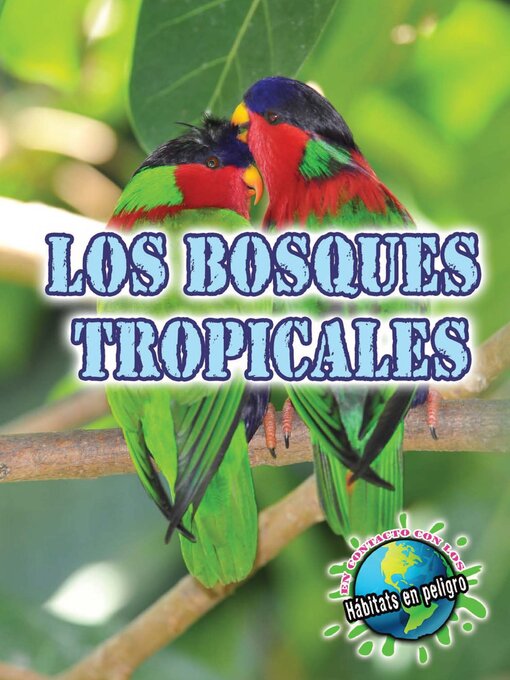 Title details for Los bosques tropicales (Rainforests) by Precious McKenzie - Available